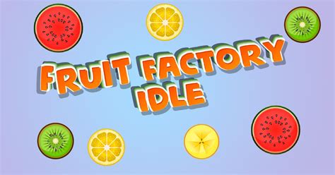 Fruit Factory Idle 🕹️ Play on CrazyGames