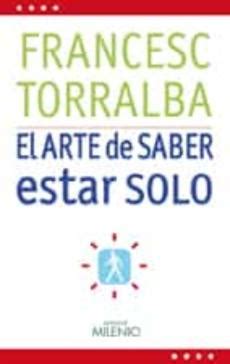 El Arte De Saber Estar Solo De Francesc Torralba En Pdf Ebook Y Audiolibro