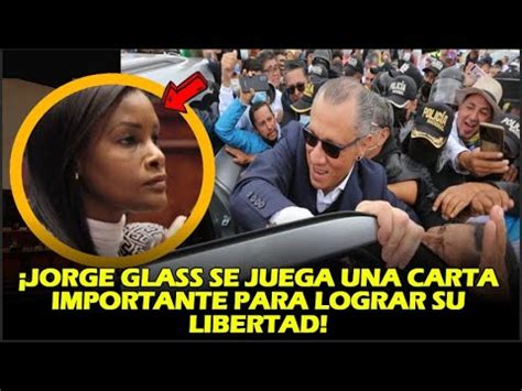 Jorge Glass Se Juega Una Carta Importante Para Lograr Su Libertad