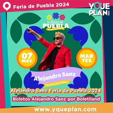 Precios Boletos Alejandro Sanz Feria Puebla 2024