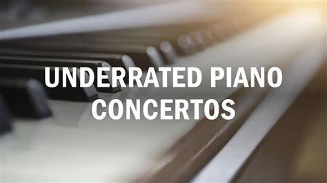 10 Underrated Piano Concertos Youtube