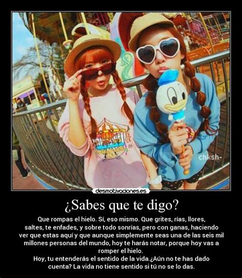 ¿sabes Que Te Digo Desmotivaciones