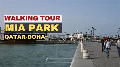 Qatar Corniche And Mia Park Walking Tour Beautiful Tourist Places To