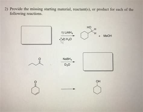 Solved Provide The Missing Starting Material Reactants