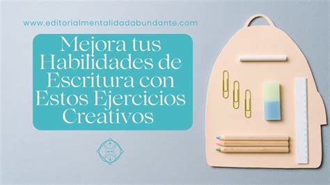 Mejora Tus Habilidades De Escritura Con Estos Ejercicios Creativos