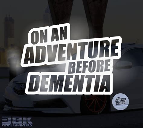 On An Adventure Before Dementia Sticker Car Funny Novelty DUB