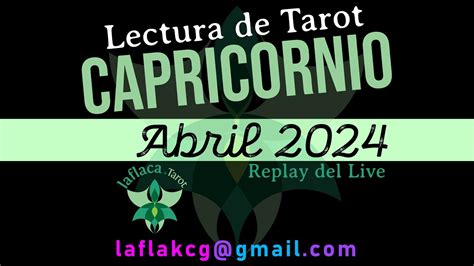 Capricornio Lectura De Tarot Abril Youtube