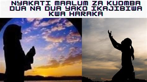 Zifaham Nyakati Maalum Za Kuomba Dua Na Dua Yako Ika Jibiwa Kwa Haraka