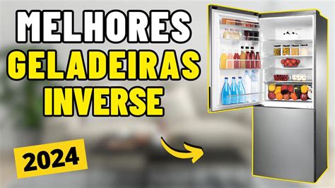 Top Melhores Geladeiras Inverse Inverter Qual Melhor Geladeira