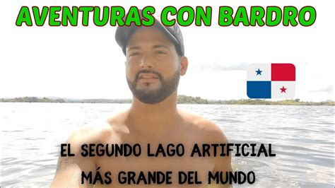 Aventuras Con Bardro El Segundo Lago Artificial M S Grande Del Mundo