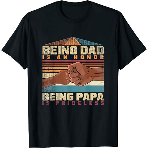 Womens Mens Being Dad Is An Honor Being Papa Is Priceless Black Father