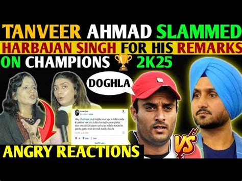 Formee Cricketer Tanveer Ahmad Slammed Harbhajan Singh For His