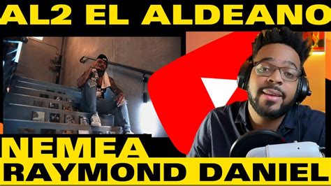 Al2 El Aldeano Raymond Daniel REACCION YouTube