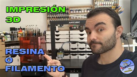 Impresoras 3D Resina o filamento Cuál es la más recomendable