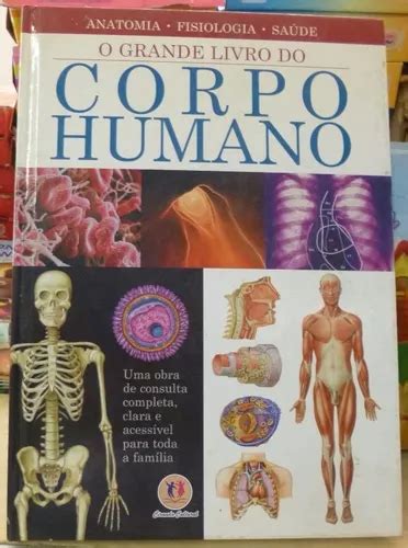 O Grande Livro Do Corpo Humano Anatomia Fisiologia E Saú MercadoLivre