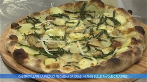 Castrovillarics La Pizza Di Filomena Da Quasi 40 Anni Sulle Tavole