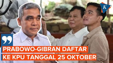 Gerindra Pastikan Prabowo Gibran Daftar Ke KPU Rabu 25 Oktober