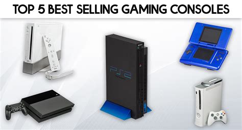 Top 5 Best Selling Gaming Consoles | Local Verandah