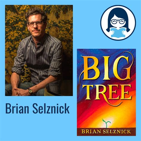 Brian Selznick Big Tree Moms Dont Have Time To Read Books Acast