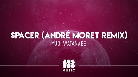 Yudi Watanabe Spacer Andr Moret Remix Ep Spacer Youtube