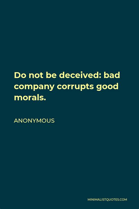 Anonymous Quote Do Not Be Deceived Bad Company Corrupts Good Morals