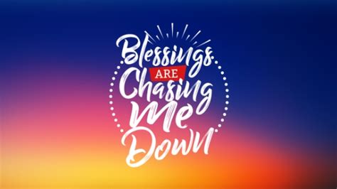 Overcome By Confessing Blessings Are Chasing Me Down — Whitdevereaux