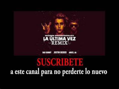 LA ULTIMA VEZ REMIX Anuel Aa X Bad Bunny X Justin Bieber VIDEO