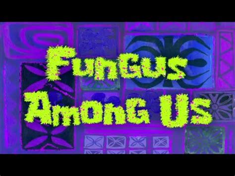 Fungus Among Us Title Card YouTube