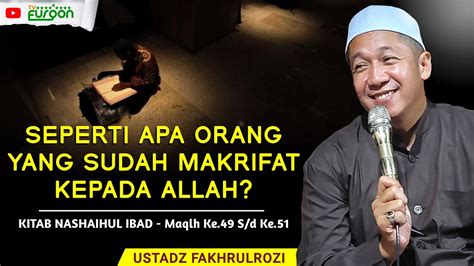 Seperti Apa Orang Yang Sudah Makrifat Kepada Allah Ustadz