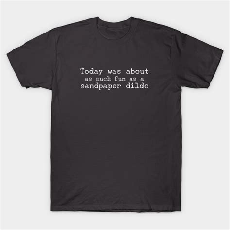 Sandpaper Dildo Deadpool T Shirt TeePublic