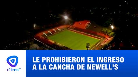 Le Prohibieron El Ingreso A La Cancha De Newell S Por Deber La Cuota