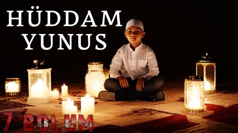 Hüddam Yunus 7 Bölüm 7 Kara Hüddam Korku Hikayeleri Hüddam