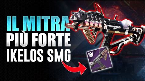 Il Mitra Pi Forte Ikelos Smg God Roll Perk E Come Farmarlo Destiny