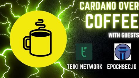 Cardano Over Coffee W Guests Teiki Network And EpochSec Io YouTube