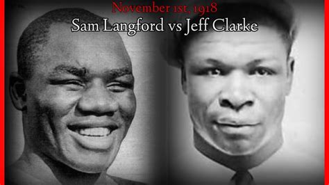 Nov 1st 1918 Sam Langford Vs Jeff Clarke Iv Boxing History Youtube