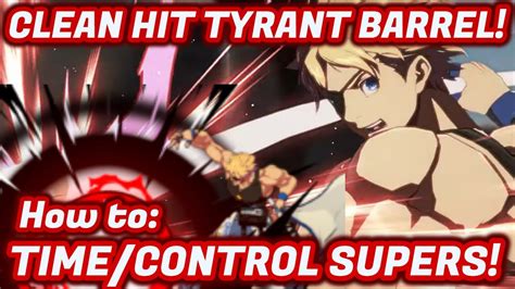 How To Time Tyrant Barrel Aim RTL Guilty Gear Strive Sin Kiske