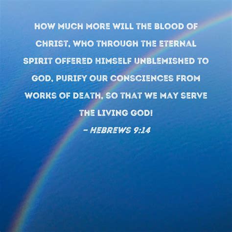 Hebrews 9 14 How Much More Will The Blood Of Christ Who Through The