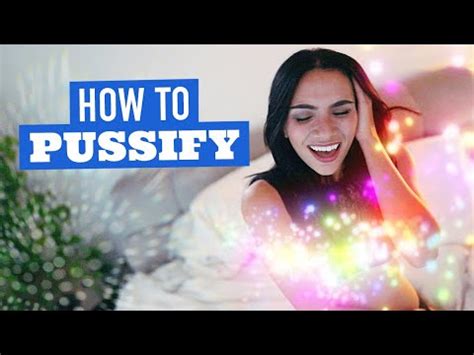 Pussify Your Life How To Create Your Dream Life By Connecting With Your Pussy YouTube