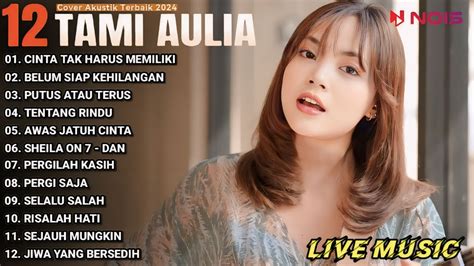 Tami Aulia Cover Full Album Cinta Tak Harus Memiliki Cover Akustik