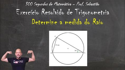 TRIGONOMETRIA LEI DOS SENOS Exercício 6 Determine o Raio da