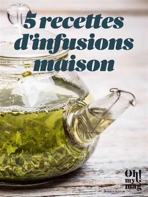 Recettes Faciles Et Rapides Pour Faire Des Infusions La Maison