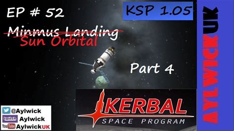 Ksp Ep52 Part 4 105 Minmus Lander Sun Orbit Youtube