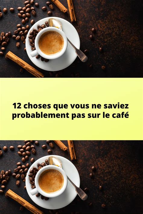 12 choses que vous ne saviez probablement pas sur le café Tableware