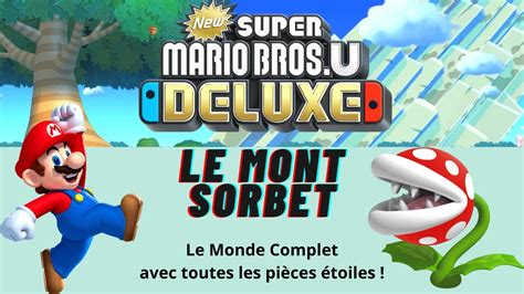 New Super Mario Bros U Deluxe Le Monde 4 Le Mont Sorbet Toutes