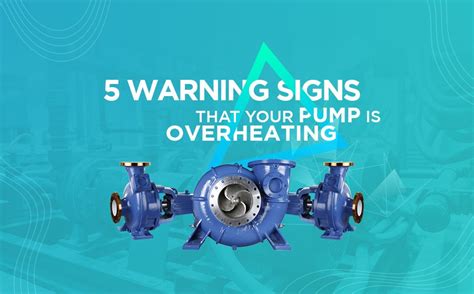 5 Warning Signs That Your Pump Is Overheating Sintech Pumps India