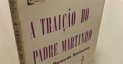 Livraria Passado Dos Livros A Trai O Do Padre Martinho Bernardo