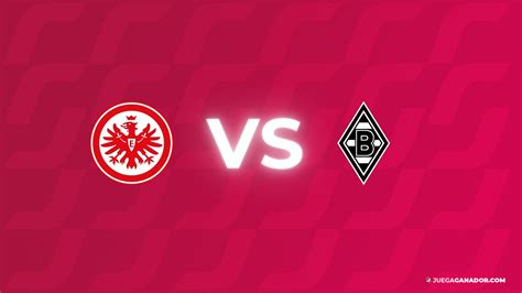 Pronóstico Eintracht Frankfurt vs Borussia Monchengladbach miércoles