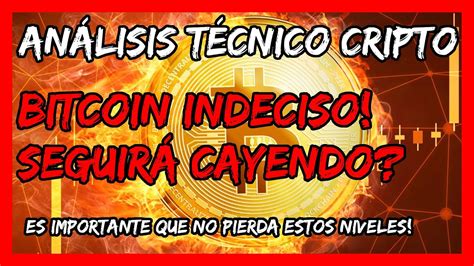 BITCOIN INDECISO Seguirá CAYENDO FORMACIÓN IMPORTANTE en PROCESO