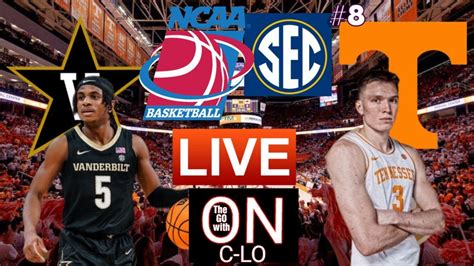 Tennessee Volunteers Vs Vaderbilt Commodores Live NCAA SEC Basketball