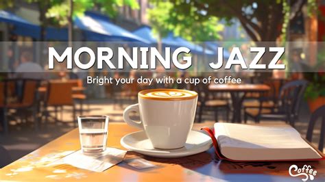 Morning Jazz Music Relaxing Piano Jazz Coffee And Happy Bossa Nova